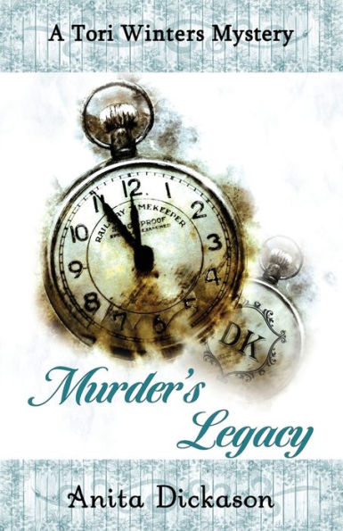 Murder's Legacy: A Tori Winters Mystery: Book 2