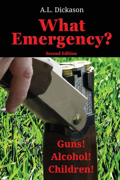 What Emergency? Second Edition: Guns! Alcohol! Children!