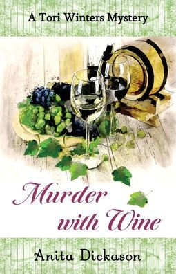 Murder with Wine: A Tori Winters Mystery: Book 3