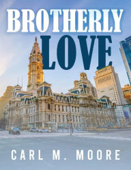 Title: Brotherly Love, Author: Carl M Moore