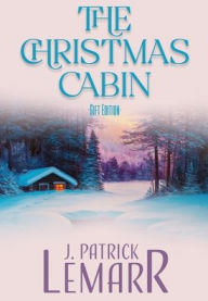 Title: The Christmas Cabin, Author: J Patrick Lemarr