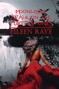 Title: Moonlight Walk on the Turtlestones, Author: Eileen Raye