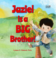 Title: Jaziel is a Big Brother, Author: Leanne E Staback