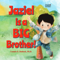 Title: Jaziel is a Big Brother, Author: Leanne E Staback