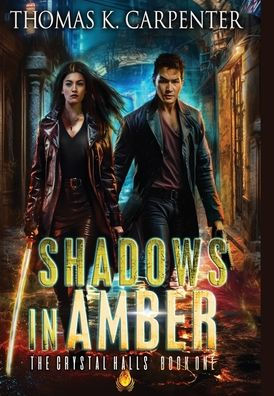 Shadows in Amber: The Crystal Halls Book One