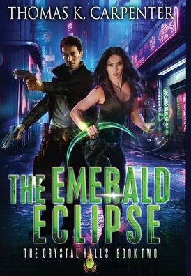 The Emerald Eclipse: The Crystal Halls Book Two