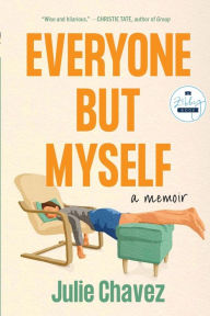 Good books to download on ipad Everyone But Myself: A Memoir by Julie Chavez