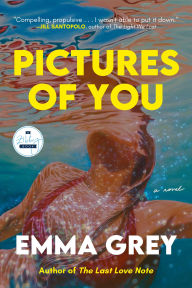 Title: Pictures of You: A Novel, Author: Emma Grey