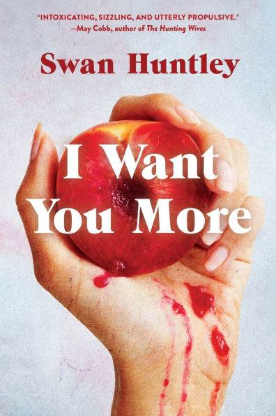 I Want You More: A Novel