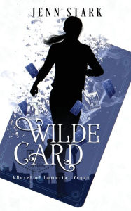 Title: Wilde Card (Immortal Vegas, Book 3): Immortal Vegas, Book 3, Author: Jenn Stark