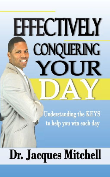 Effectively Conquering Your Day