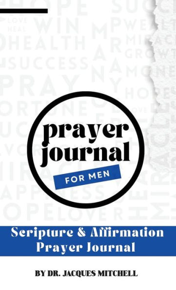 Prayer Journal For Men: Scripture & Affirmation Prayer Journal