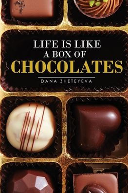 Life is Like a Box of Chocolates