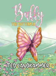 Title: Buffy The Butterfly, Author: Ted Landkammer