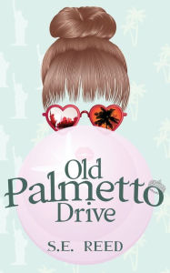 Ebook free french downloads Old Palmetto Drive 9781958531624 English version by S E Reed FB2 RTF