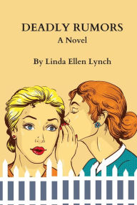 Title: Deadly Rumors, Author: Linda Ellen Lynch