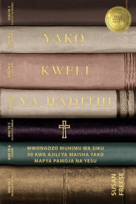 Title: Hadithi Yako ya Kweli Mwongozo Muhimu wa Siku 50 Kwa Ajili ya Maisha Yako Mapya Pamoja na Yesu (Your True Story, Swahili Edition), Author: Susan Freese
