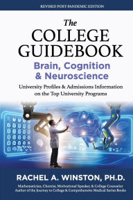 Title: The College Guidebook: BRAIN, COGNITION, & NEUROSCIENCE: University Profiles & Admissions Information on the Top University Programs, Author: Rachel Winston