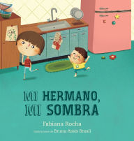 Title: Mi hermano, mi sombra, Author: Fabiana Rocha