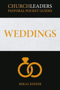 Title: ChurchLeaders Pastoral Pocket Guides: Weddings, Author: Mikal Keefer