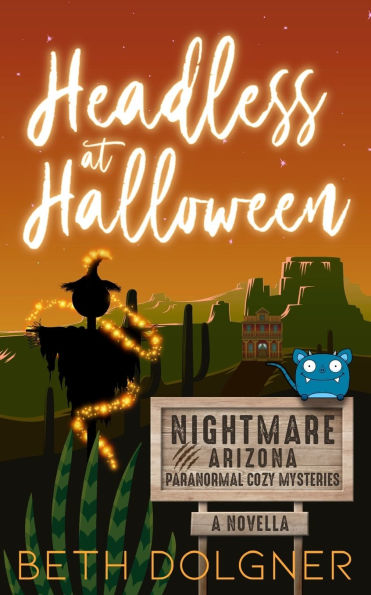 Headless at Halloween: A Nightmare, Arizona Novella