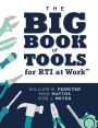 The Big Book of Tools for RTI at WorkT: (Targeted, ready-to-use tools for achieving MTSS)