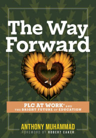 Free audiobooks download for ipod The Way Forward: PLC at Work® and the Bright Future of Education (Tips and tools to address the past, present, and future challenges in education through PLC at Work®) 9781958590898 in English by Anthony Muhammad DJVU ePub
