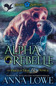 Title: Alpha rebelle, Author: Anna Lowe