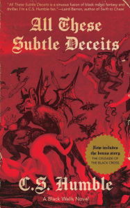 Title: All These Subtle Deceits, Author: C. S. Humble