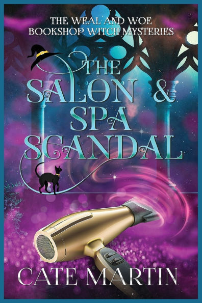 The Salon & Spa Scandal: A Weal Woe Bookshop Witch Mystery