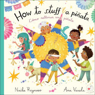 Title: How To Stuff a Pi ata: C mo rellenar una pi ata, Author: Naibe Reynoso
