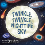 Title: Twinkle, Twinkle, Nighttime Sky, Author: Elizabeth Everett