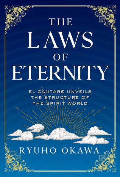 The Laws of Eternity: El Cantare Unveils the Structure of the Spirit World