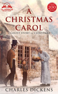 Title: A Christmas Carol (Classics Made Easy): Unabridged, with Glossary, Historic Orientation, and Character Guide, Author: Charles Dickens