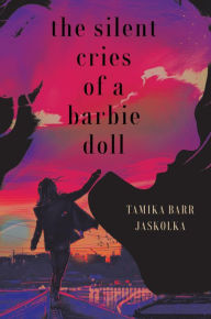 Title: The Silent Cries Of A Barbie Doll, Author: Tamika Barr-Jaskolka