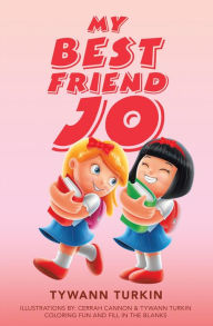 Title: My Best Friend Jo, Author: Tywann Turkin