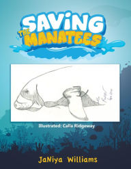 Title: Saving the Manatees, Author: JáNiya Williams