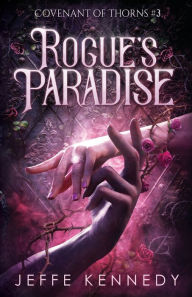 Title: Rogue's Paradise: An Adult Fantasy Romance, Author: Jeffe Kennedy