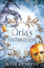 Oria's Enchantment: An Epic Fantasy Romance