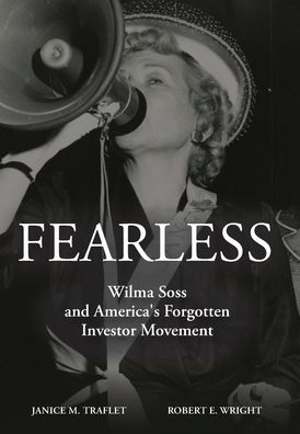 Fearless: Wilma Soss and America's Forgotten Investor Movement