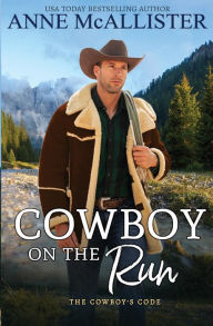 Books to download pdf Cowboy on the Run CHM PDF DJVU 9781958686157 by Anne McAllister, Anne McAllister