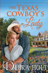 Title: The Texas Cowboy's Lady, Author: Debra Holt