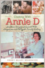 Cooking With Annie D: Southern Recipes Seasoned With Seagraves and Pettyjohn Family History
