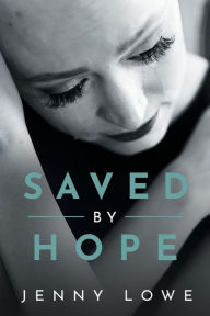 Title: Saved By Hope, Author: Jenny Lowe