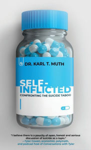 Title: Self-Inflicted: Confronting the Suicide Taboo, Author: Karl T Muth
