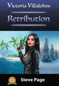 Title: Victoria Villalobos: Retribution, Author: Steve Page