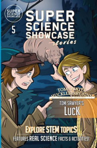 Title: Tom Sawyer's Luck: Tom & Huck: St. Petersburg Adventures (Super Science Showcase Stories #5), Author: Lee Fanning