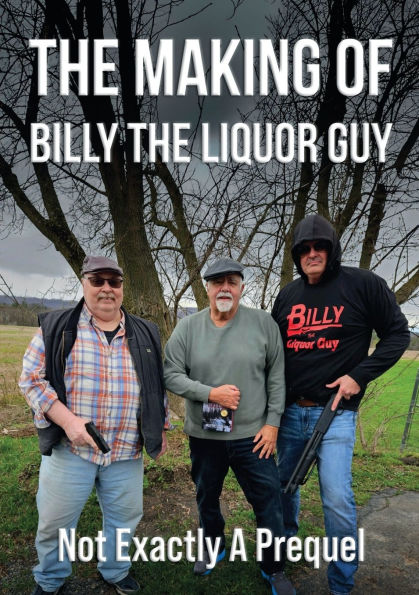 The Making of Billy the Liquor Guy: Not Exactly a Prequel