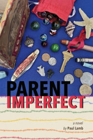 Title: Parent Imperfect, Author: Paul Lamb