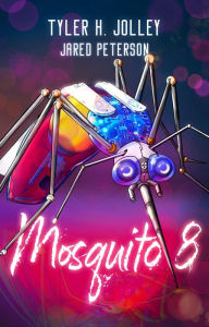 Title: Mosquito 8, Author: Tyler  H Jolley